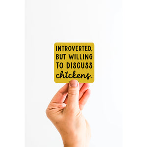 Introverted, but willing to discuss chickens Sticker