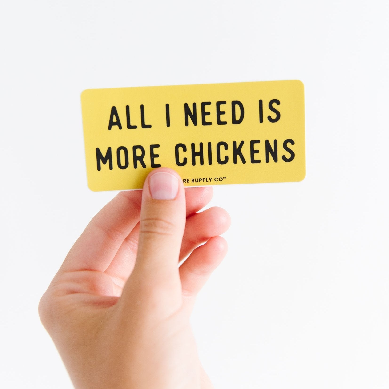 Sticker, All I Need Is More Chickens - Cultural Seeds